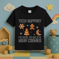 Funny Tech Support IM Here To Delete Your Cookies Christmas Toddler T-Shirt