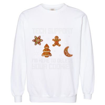 Funny Tech Support IM Here To Delete Your Cookies Christmas Garment-Dyed Sweatshirt