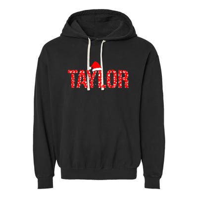 Funny Taylor Santa First Name Christmas Taylor Garment-Dyed Fleece Hoodie