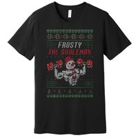 Frosty The Swoleman Funny Gymer Ugly Xmas Premium T-Shirt