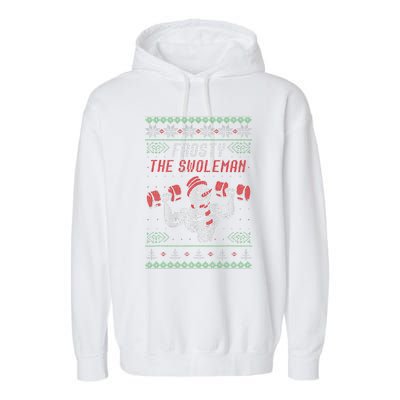 Frosty The Swoleman Funny Gymer Ugly Xmas Garment-Dyed Fleece Hoodie