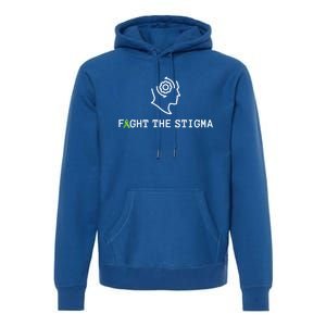 Fight The Stigma Tal Health Awareness Month Gift Premium Hoodie