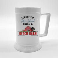 Forget The She Shed I Need Bitch Barn Beer Stein