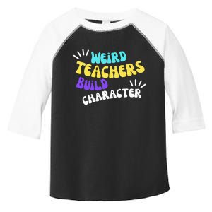 Funny Teacher Sayings Weird Teachers Build Character Toddler Fine Jersey T-Shirt