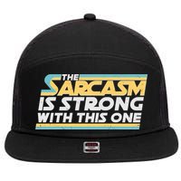 Funny The Sarcasm Is Strong With This One 7 Panel Mesh Trucker Snapback Hat