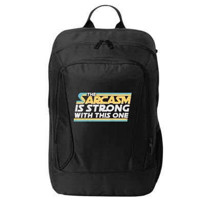 Funny The Sarcasm Is Strong With This One City Backpack