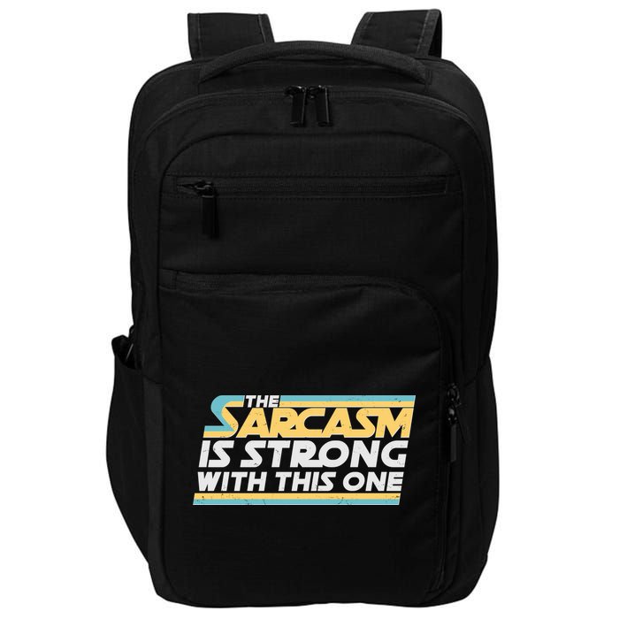 Funny The Sarcasm Is Strong With This One Impact Tech Backpack
