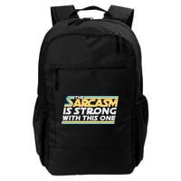 Funny The Sarcasm Is Strong With This One Backpack
