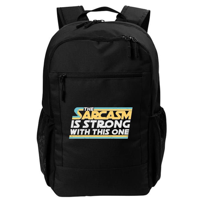 Funny The Sarcasm Is Strong With This One Backpack