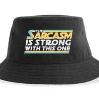 Funny The Sarcasm Is Strong With This One Sustainable Bucket Hat
