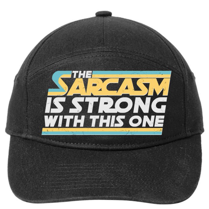 Funny The Sarcasm Is Strong With This One 7-Panel Snapback Hat