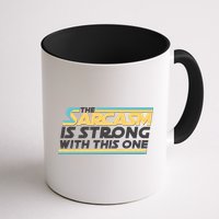 Funny The Sarcasm Is Strong With This One Mug