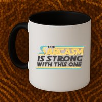 Funny The Sarcasm Is Strong With This One Mug