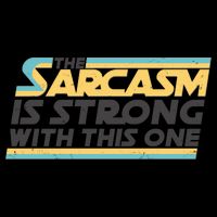 Funny The Sarcasm Is Strong With This One Mug