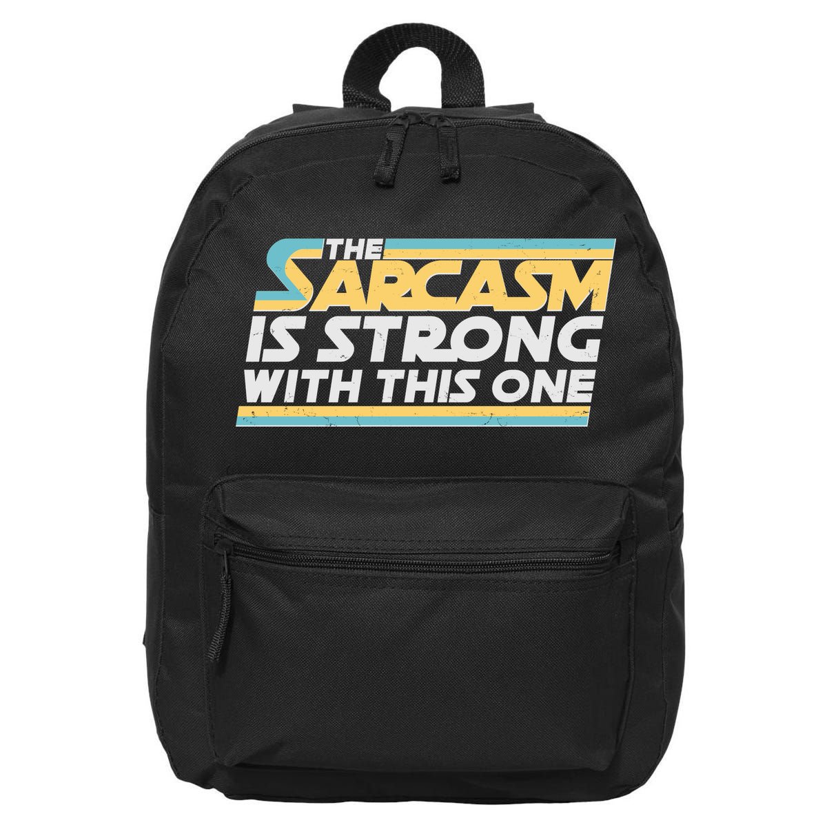 Funny The Sarcasm Is Strong With This One 16 in Basic Backpack