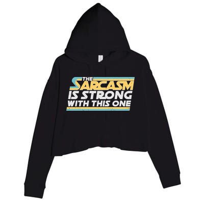 Funny The Sarcasm Is Strong With This One Crop Fleece Hoodie