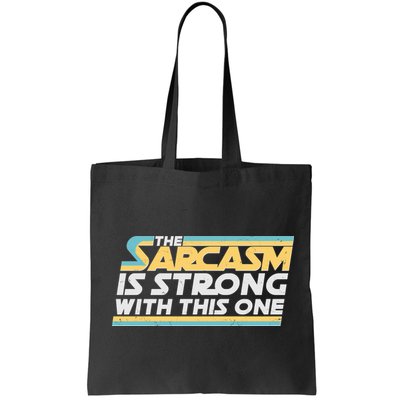 Funny The Sarcasm Is Strong With This One Bag