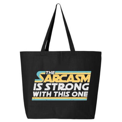 Funny The Sarcasm Is Strong With This One 25L Jumbo Tote