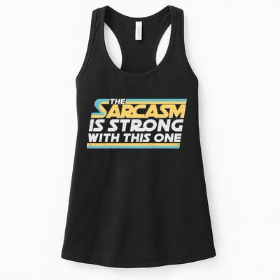 Funny The Sarcasm Is Strong With This One Womens Tank Top