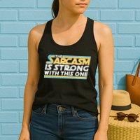 Funny The Sarcasm Is Strong With This One Womens Tank Top
