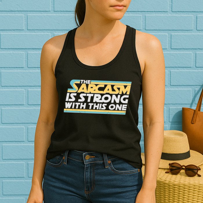 Funny The Sarcasm Is Strong With This One Womens Tank Top