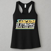 Funny The Sarcasm Is Strong With This One Womens Tank Top