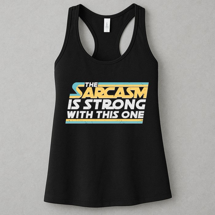 Funny The Sarcasm Is Strong With This One Womens Tank Top