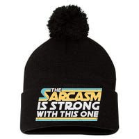 Funny The Sarcasm Is Strong With This One Pom Pom 12in Knit Beanie