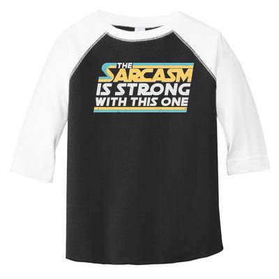Funny The Sarcasm Is Strong With This One Toddler Fine Jersey T-Shirt