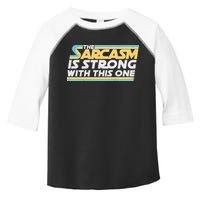 Funny The Sarcasm Is Strong With This One Toddler Fine Jersey T-Shirt