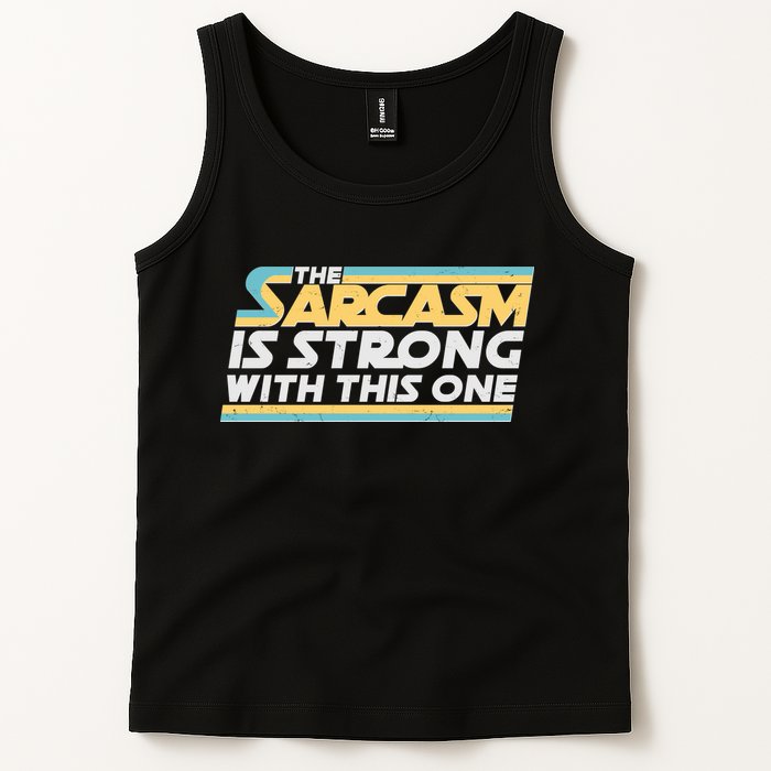 Funny The Sarcasm Is Strong With This One Tank Top