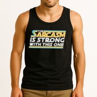 Funny The Sarcasm Is Strong With This One Tank Top