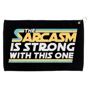 Funny The Sarcasm Is Strong With This One Grommeted Golf Towel