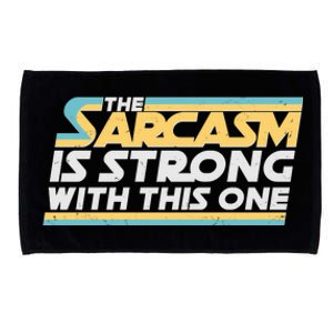 Funny The Sarcasm Is Strong With This One Microfiber Hand Towel