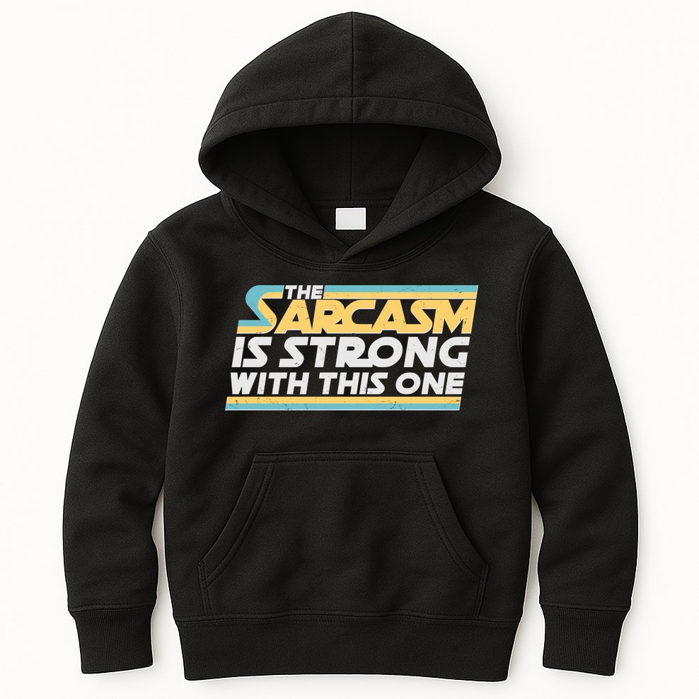 Funny The Sarcasm Is Strong With This One Kids Hoodie