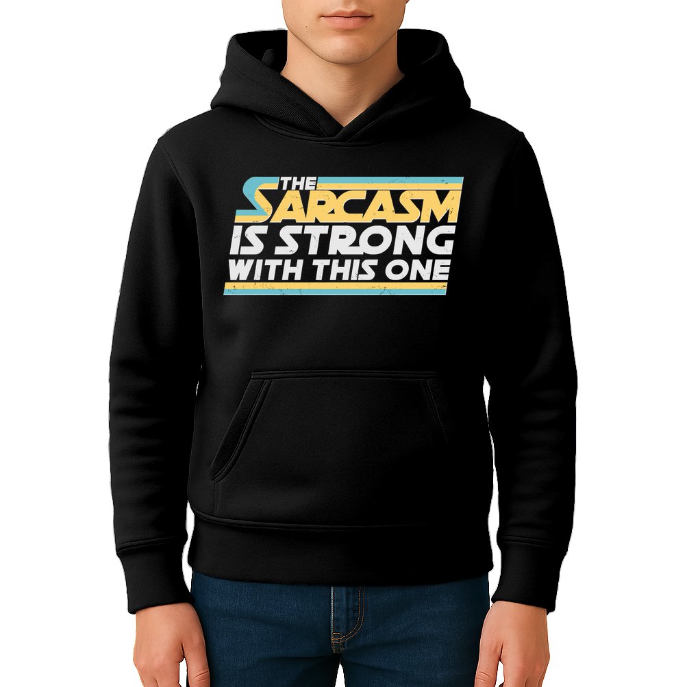 Funny The Sarcasm Is Strong With This One Kids Hoodie