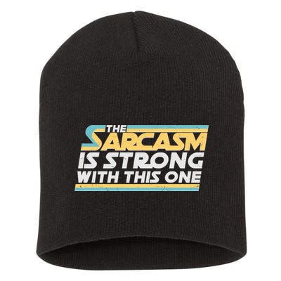 Funny The Sarcasm Is Strong With This One Short Acrylic Beanie