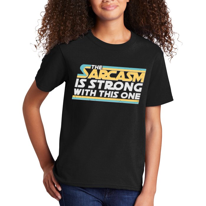 Funny The Sarcasm Is Strong With This One Kids T-Shirt