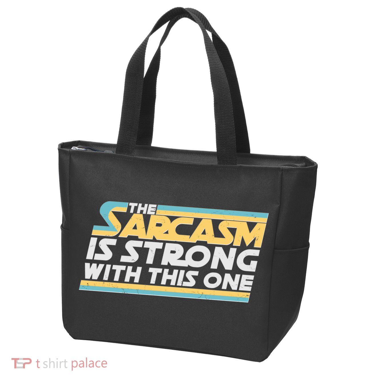 Funny The Sarcasm Is Strong With This One Zip Tote Bag