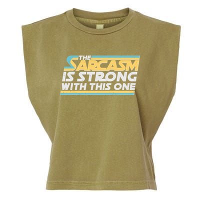 Funny The Sarcasm Is Strong With This One Garment-Dyed Women's Muscle Tee