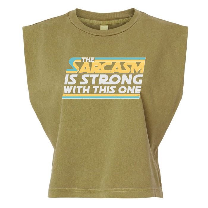 Funny The Sarcasm Is Strong With This One Garment-Dyed Women's Muscle Tee