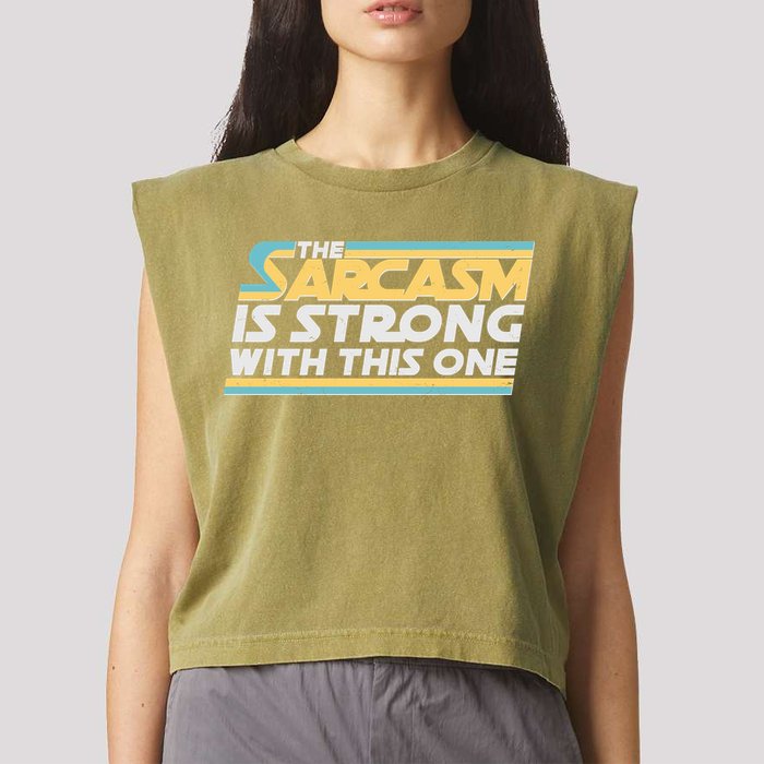Funny The Sarcasm Is Strong With This One Garment-Dyed Women's Muscle Tee
