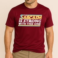 Funny The Sarcasm Is Strong With This One Performance Shirt