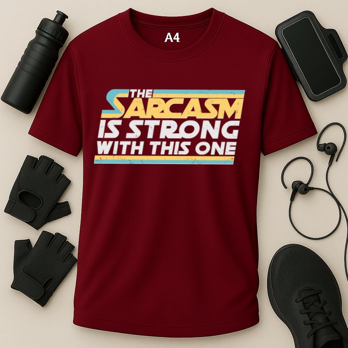 Funny The Sarcasm Is Strong With This One Performance Shirt