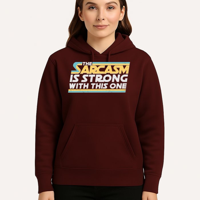 Funny The Sarcasm Is Strong With This One Hoodie