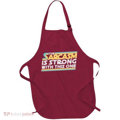 Funny The Sarcasm Is Strong With This One Full-Length Apron With Pockets