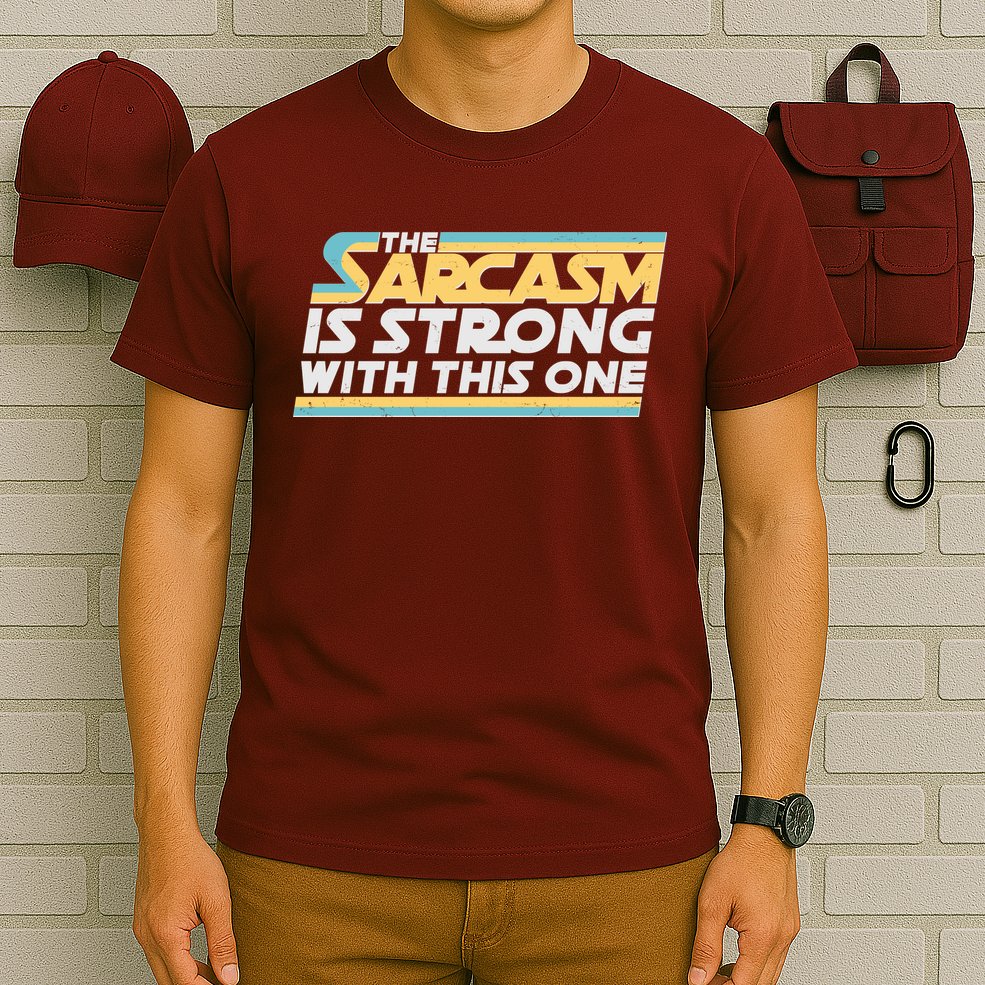 Funny The Sarcasm Is Strong With This One T-Shirt