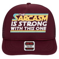 Funny The Sarcasm Is Strong With This One Trucker Hat