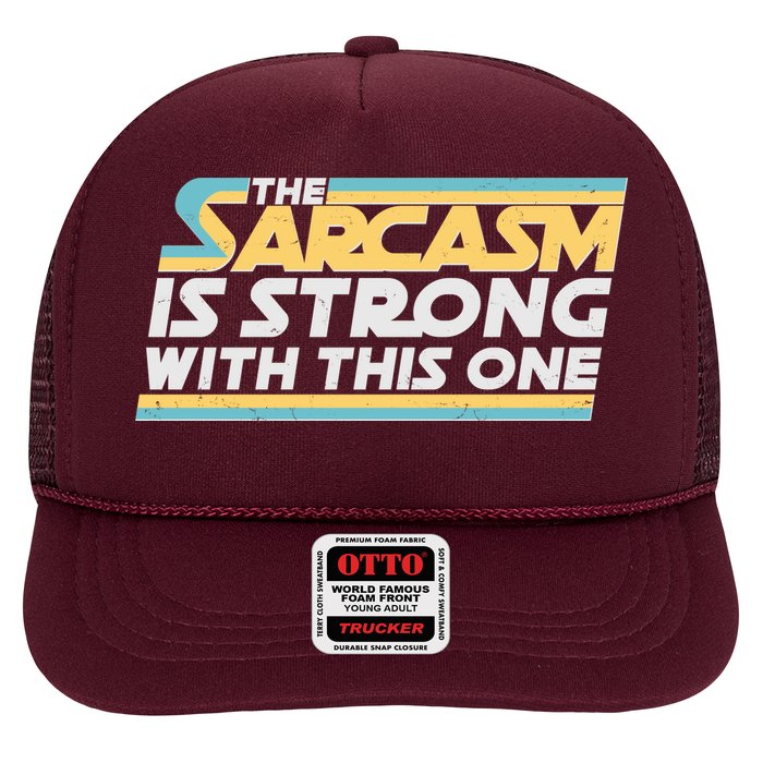 Funny The Sarcasm Is Strong With This One Trucker Hat