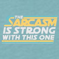 Funny The Sarcasm Is Strong With This One Sueded Cloud Jersey T-Shirt